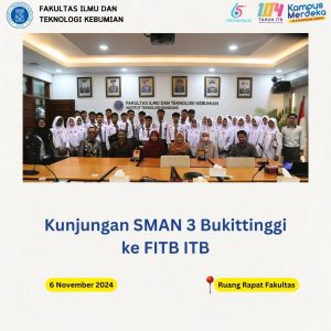 Fakultas Ilmu dan Teknologi Lebumian ITB menerima kunjungan dari SMAN 3 Bukittinggi