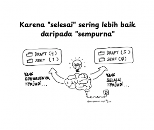 Karena “selesai” sering lebih baik daripada “sempurna”